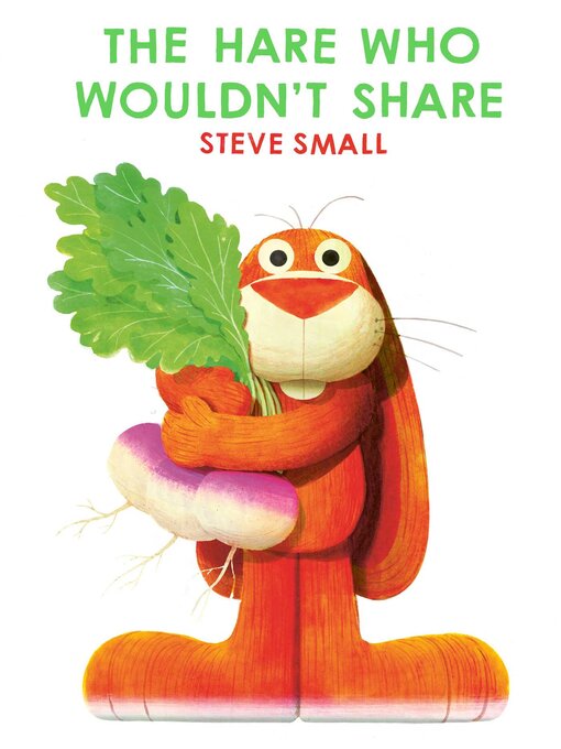 Title details for The Hare Who Wouldn't Share by Steve Small - Available
